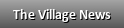 The Village News